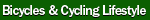 Bicycles and cycling lifestyle