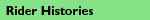 Rider histories