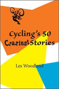 Cycling's 50 Craziest Stories cover art