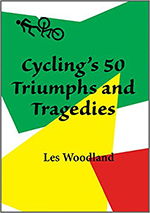 Cycling's 50 Triumphs and Tragedies